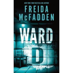 Ward D -- Freida McFadden